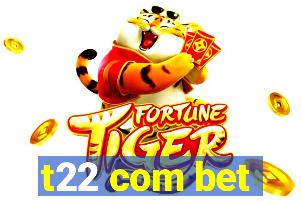 t22 com bet